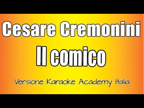 Cesare Cremonini – Il comico (Versione Karaoke Academy Italia)