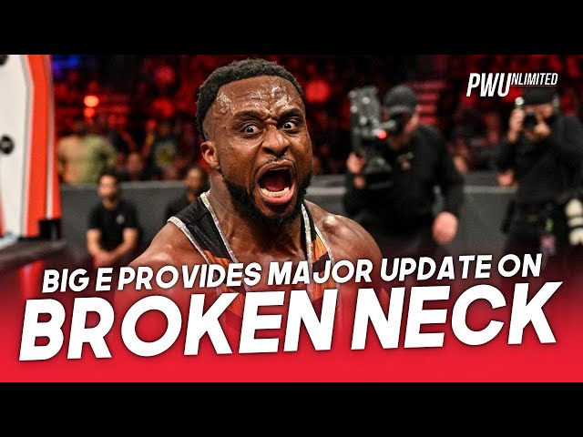 Big E Provides Major Details On Neck Injury