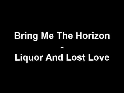 Bring Me The Horizon - "Liquor & Love Lost" Lyrics