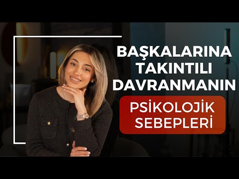 Başkalarına Takıntılı Davranmanın Psikolojik Sebepleri