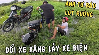Anh Tư Báo đổi xe Xăng lấy xe Điện và cái kết lọt ruộng
