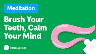 What Can Toothbrushing Teach You About Being Present?