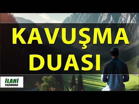 Kavuşma Duası - Sevdiğine kavuşmak için Dua - En Güzel Dualar  #dua #ilahi #ilahiyağmuru