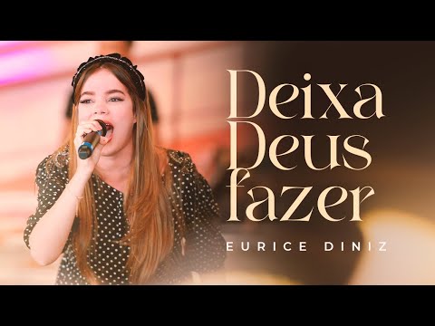 Eurice Diniz | Deixa Deus fazer