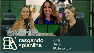 Rasgando a Planilha com Ana Polegatch #ep18