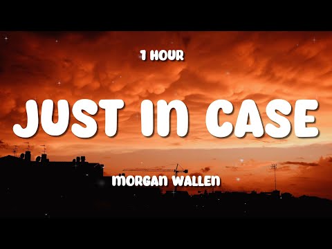 ( 1 hour ) Morgan Wallen - Just In Case (Official Audio)