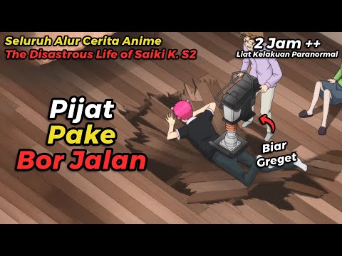 ANIME THE DISASTROUS LIFE OF SAIKI K. S2 TAPI DICERITAIN WIBU MILITAN
