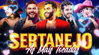 TOP SERTANEJO 2025 - As Melhores do Sertanejo Universitário (Mais Tocadas) - Top 30 Sertanejo 2025