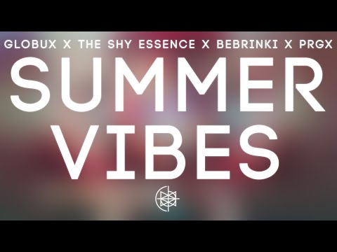 GlobuX x The Shy Essence x Bebrinki x PRGX - Summer Vibes