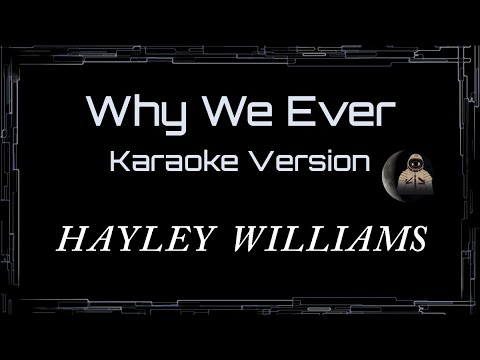 Hayley Williams • Why We Ever (CC Karaoke / Instrumental)