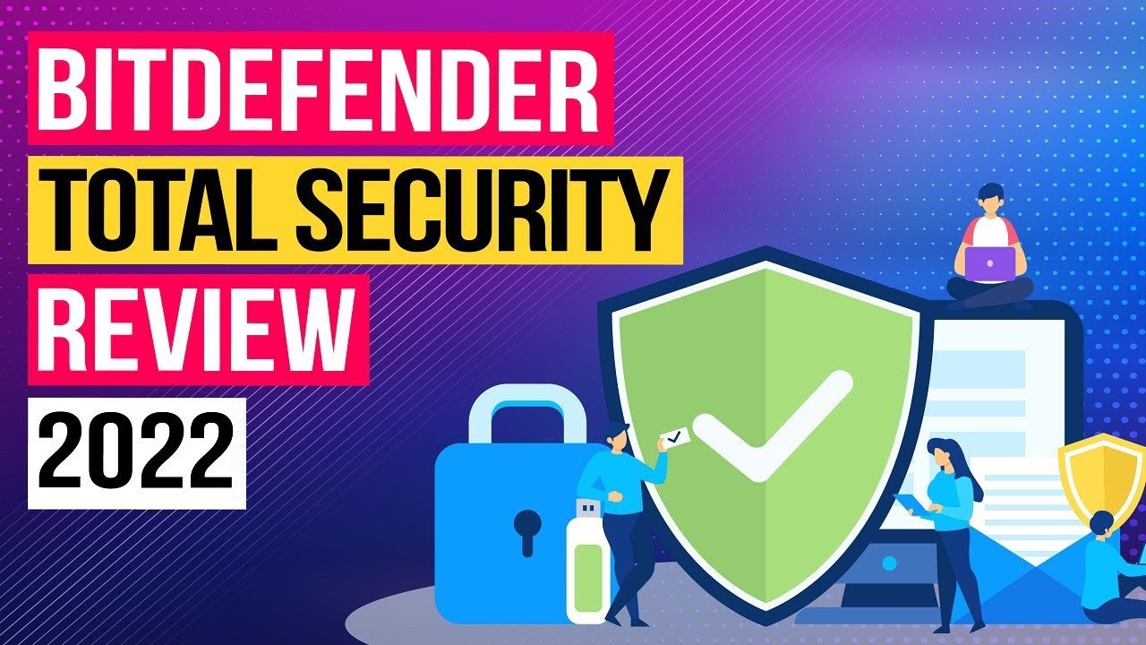 Bitdefender Total Security 2022 Review: Is it Actually the Best? (50% off) - The Cyber Lab