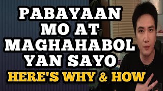 Kapag pinabayaan mo siya ay the more na maghahabol yan sayo .1342