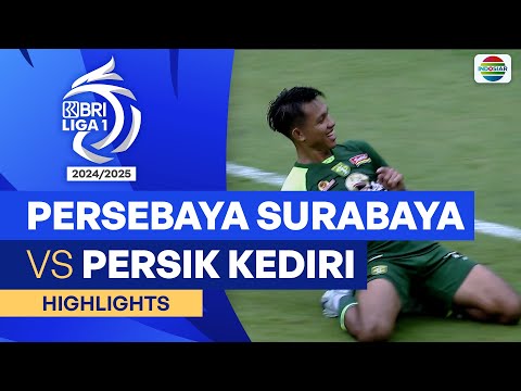 Persebaya Surabaya VS Persik Kediri - Highlights | BRI Liga 1 2024/25