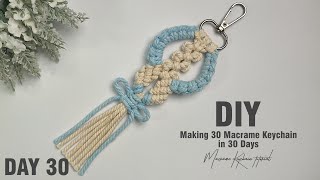 Day 30 | Making 30 Macrame Keychain in 30 Days | Macrame Keychain Tutorial