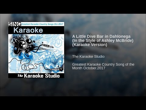 A Little Dive Bar In Dahlonega (In the Style of Ashley McBride) Karaoke with lyrics