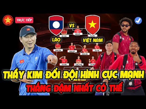 🔴Sát Giờ Đấu Lào, Thầy Kim Đổi Danh Sách, Tung Đội Hình Mạnh Nhất, Thắng Đậm