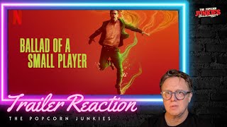 BALLAD OF A SMALL PLAYER (Official Teaser) The Popcorn Junkies Reaction