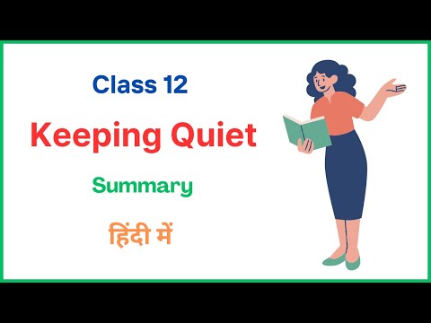 Keeping Quiet Class 12 Summary | Keeping Quiet Class 12th | Class 12 Keeping Quiet Summary