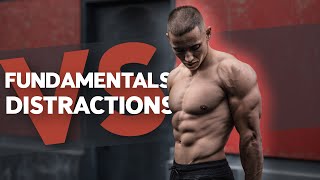 CALISTHENICS TRAINING FUNDAMENTALS VS DISTRACTIONS