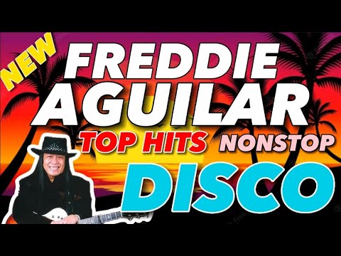 FREDDIE AGUILAR [ TOP HITS ] NONSTOP DISCO REMIX    (FT.DJMAR)
