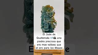El Jade de Guatemala una piedra preciosa que era mas valiosa que el oro para los Mayas #guatemala