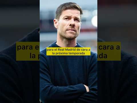 LOS 3 FICHAJES DE XABI ALONSO PARA EL MADRID | NOTICIAS DEL REAL MADRID HOY
