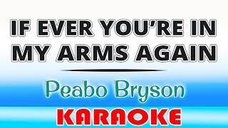 If Ever You're In My Arms Again - Peabo Bryson KARAOKE
