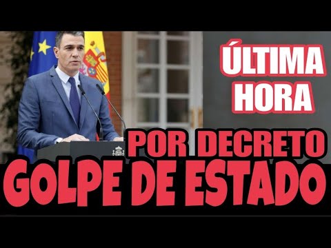 ⚠️ALERTA ROJA⚠️SÁNCHEZ dicta DECRETAZO de GOLPE de ESTADO‼️