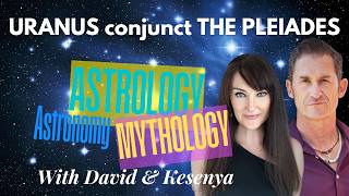 ✨❤️Uranus conjunct the Pleiades - ASTROLOGY ASTRONOMY & MYTHOLOGY
