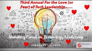 Third Annual “For the Love (or Fear) of Tech: Standing Panel on Technology Leadership