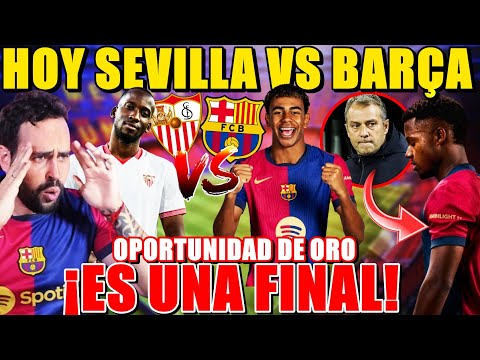 ⚽️HOY SEVILLA vs BARÇA ¡UNA FINAL! OPORTUNIDAD de ORO ¡PRONÓSTICO! - ANSU FATI OTRA VEZ DESCARTADO