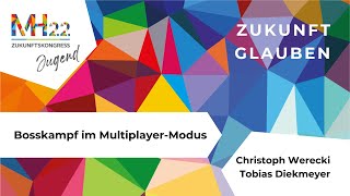 "MH22" - Workshop: Bosskampf im Multiplayer-Modus