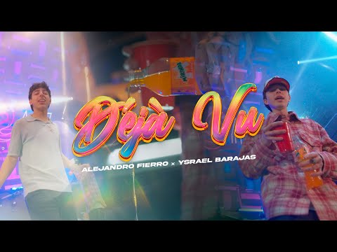 Deja Vu - Alejandro Fierro x Ysrael Barajas ( VIDEO OFICIAL )