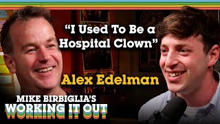 Alex Edelman | Boston Sports and Hospital Clowns | Mike Birbiglia's Working It Out Podcast