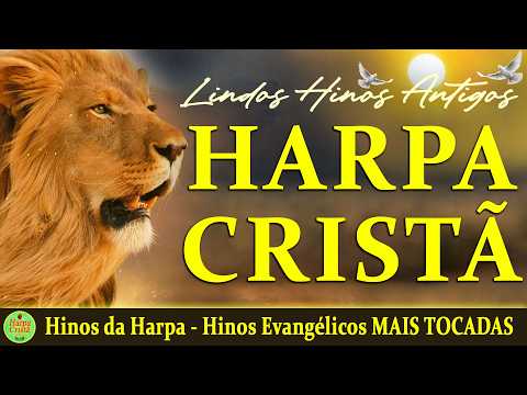 Louvores Da Harpa Cristã - Hinos da Harpa - Hinos Evangélicos MAIS TOCADAS DE 2025