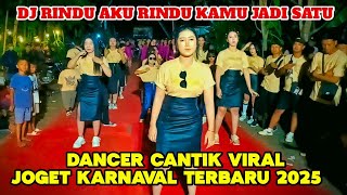 DJ RINDU AKU RINDU KAMU JADI SATU, VIRAL JOGET KARNAVAL TERBARU 2025