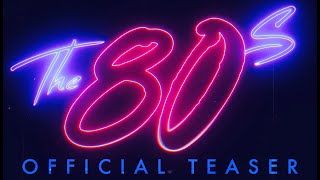 The 80s: A Motion Picture Special OFFICIAL TEASER