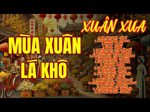 Nhạc Xuân Xưa Hải Ngoại Bất Hủ Để Đời - LK 19 Bài Nhạc Xưa Nghe Là Thấy Tết Đến Xuân Về