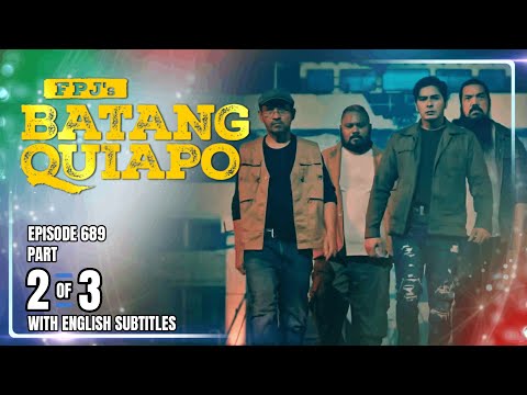 FPJ's Batang Quiapo | Episode 689 (2/3) | October 10, 2025 (w/ English Subtitles)