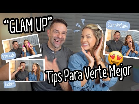 GLAM UP Y Luce Como Nunca Te Has Visto! Tips Para Verte Mejor