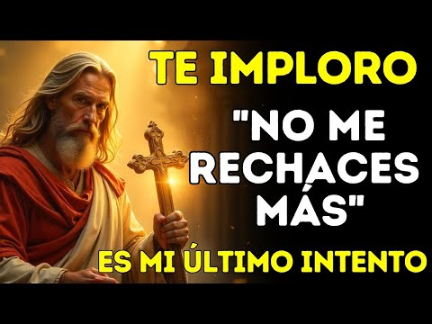 😱 "¡ATENCIÓN! Dios Te Implora: No Me Dejes | ESTE SERÁ MI ÚLTIMO INTENTO"