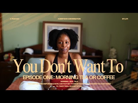 EP 1: You Don't Want To