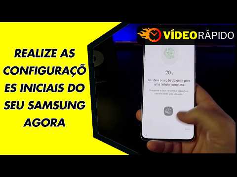 REALIZE AS CONFIGURAÇÕES INICIAIS DO SEU SAMSUNG AGORA