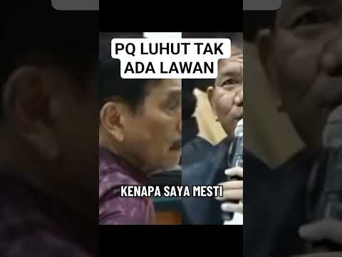 PQ LUHUT TAK ADA LAWAN #luhut
