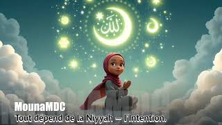 Tout dépend de la Niyyah — l'Intention   épisode 1 By MounaMDC