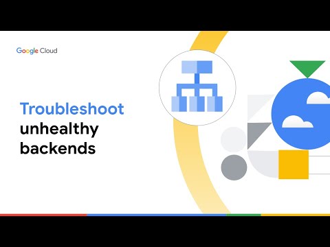 How to troubleshoot unhealthy backends in Google Cloud Load Balancers