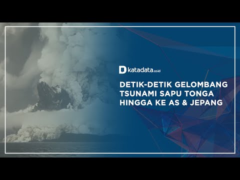 Detik-detik Gelombang Tsunami Sapu Tonga Hingga ke AS & Jepang | Katadata Indonesia