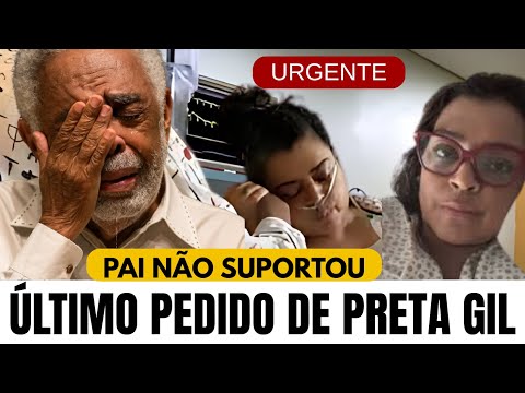 PRETA GIL Antes de  FALECER  TINHA ÚLTIMO DESEJO , COMOVEU PAÍS CONFIRA