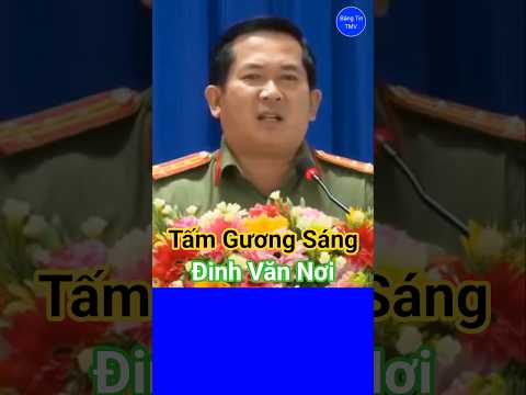 Tấm Gương Sáng Giữa Thời Bình #dinhvannoi #phamminhchinh #phanvangiang #tolam #luongcuong #tintuc