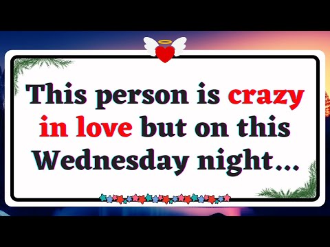 God's message for me today | This person is crazy in love but on this Wednesday night...